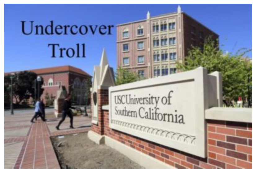 Undercover Troll:  USC Edition