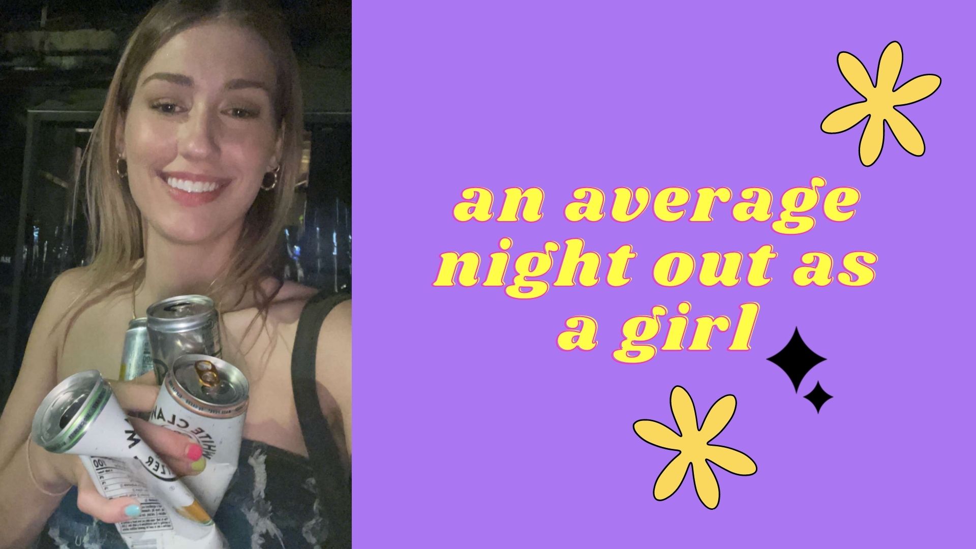 An Average Night  Out As A Girl